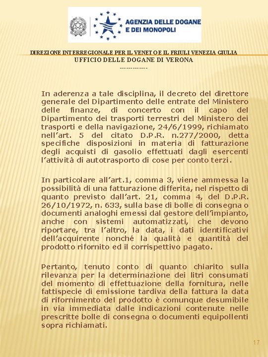 DIREZIONE INTERREGIONALE PER IL VENETO E IL FRIULI VENEZIA GIULIA UFFICIO DELLE DOGANE DI