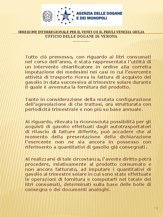 DIREZIONE INTERREGIONALE PER IL VENETO E IL FRIULI VENEZIA GIULIA UFFICIO DELLE DOGANE DI