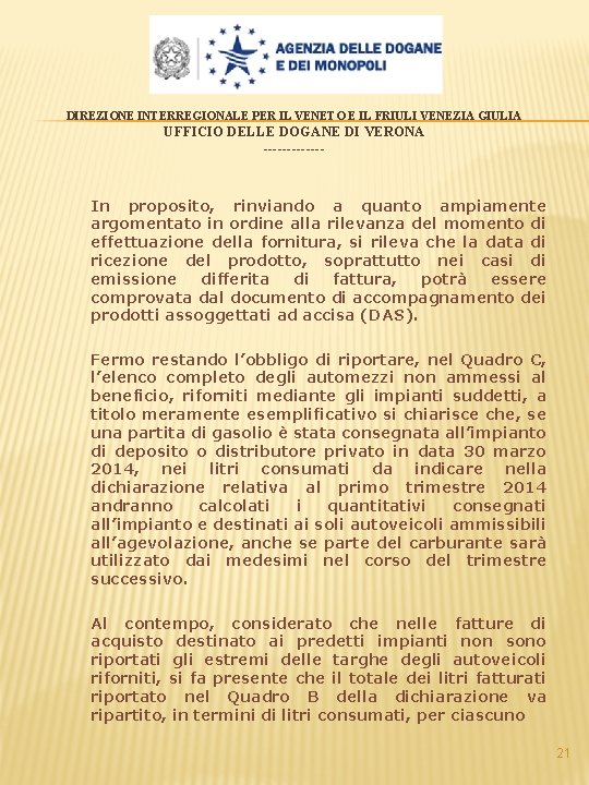 DIREZIONE INTERREGIONALE PER IL VENETO E IL FRIULI VENEZIA GIULIA UFFICIO DELLE DOGANE DI