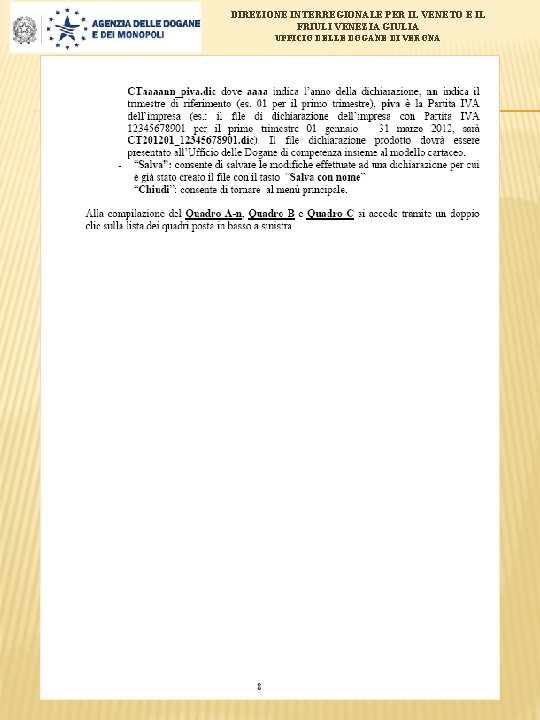 DIREZIONE INTERREGIONALE PER IL VENETO E IL FRIULI VENEZIA GIULIA UFFICIO DELLE DOGANE DI