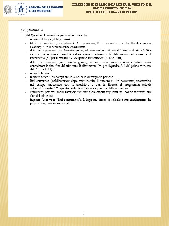 DIREZIONE INTERREGIONALE PER IL VENETO E IL FRIULI VENEZIA GIULIA UFFICIO DELLE DOGANE DI