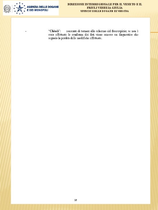 DIREZIONE INTERREGIONALE PER IL VENETO E IL FRIULI VENEZIA GIULIA UFFICIO DELLE DOGANE DI