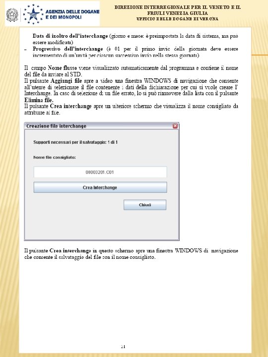 DIREZIONE INTERREGIONALE PER IL VENETO E IL FRIULI VENEZIA GIULIA UFFICIO DELLE DOGANE DI