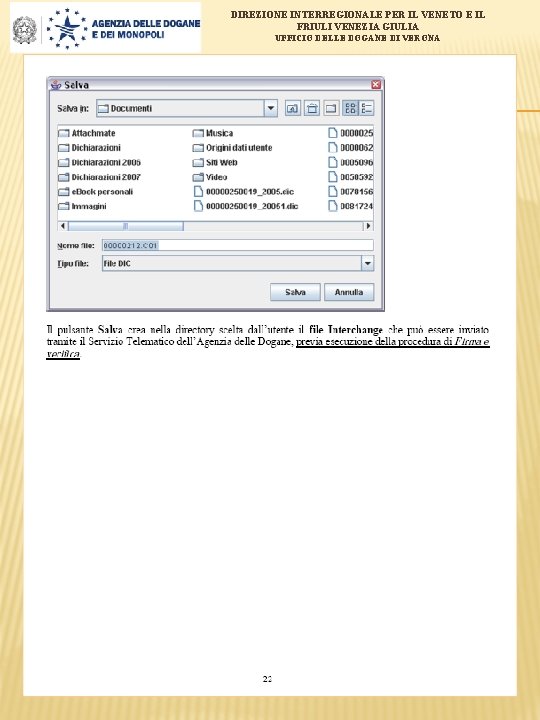 DIREZIONE INTERREGIONALE PER IL VENETO E IL FRIULI VENEZIA GIULIA UFFICIO DELLE DOGANE DI