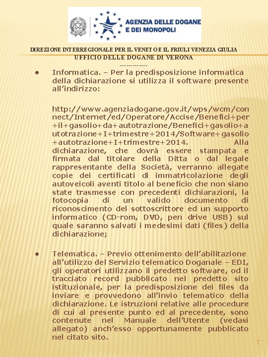 DIREZIONE INTERREGIONALE PER IL VENETO E IL FRIULI VENEZIA GIULIA • UFFICIO DELLE DOGANE