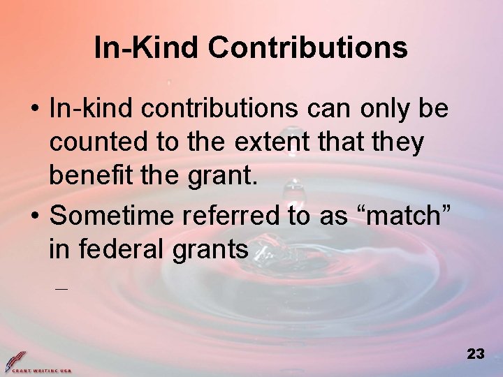 In-Kind Contributions • In-kind contributions can only be counted to the extent that they