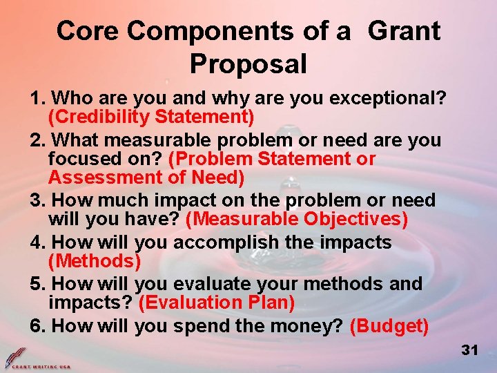 Core Components of a Grant Proposal 1. Who are you and why are you