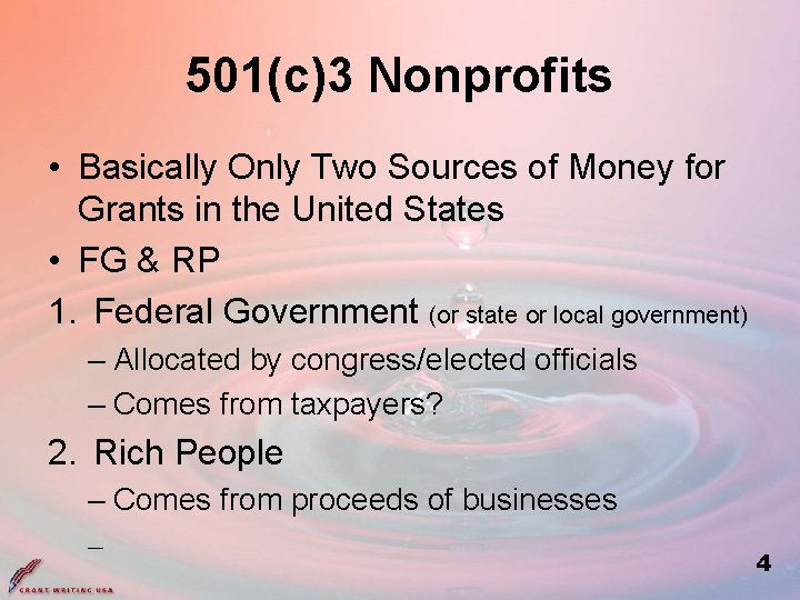 501(c)3 Nonprofits • Basically Only Two Sources of Money for Grants in the United