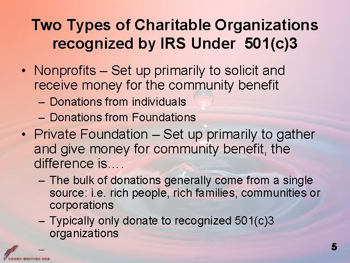 Two Types of Charitable Organizations recognized by IRS Under 501(c)3 • Nonprofits – Set