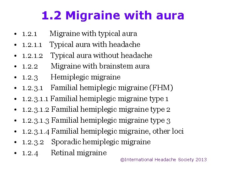 1. 2 Migraine with aura • • • 1. 2. 1 Migraine with typical