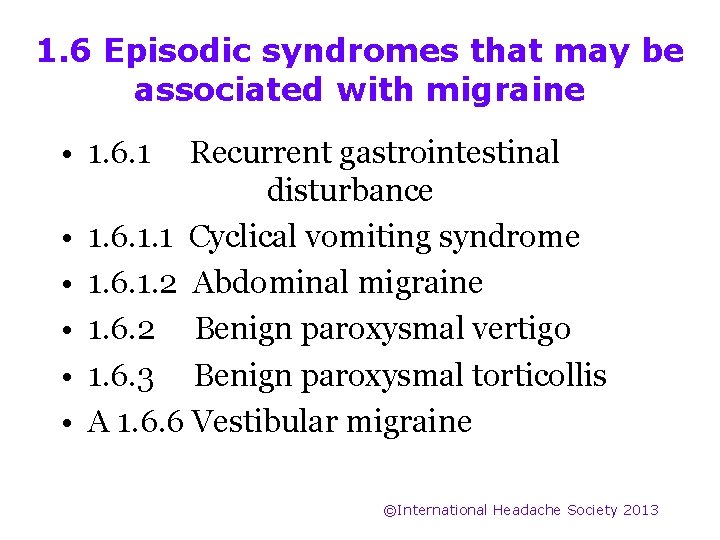 1. 6 Episodic syndromes that may be associated with migraine • 1. 6. 1