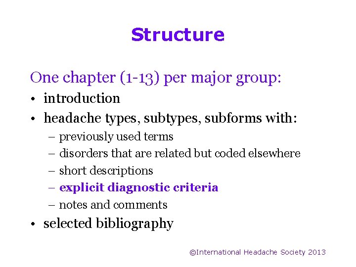 Structure One chapter (1 -13) per major group: • introduction • headache types, subforms