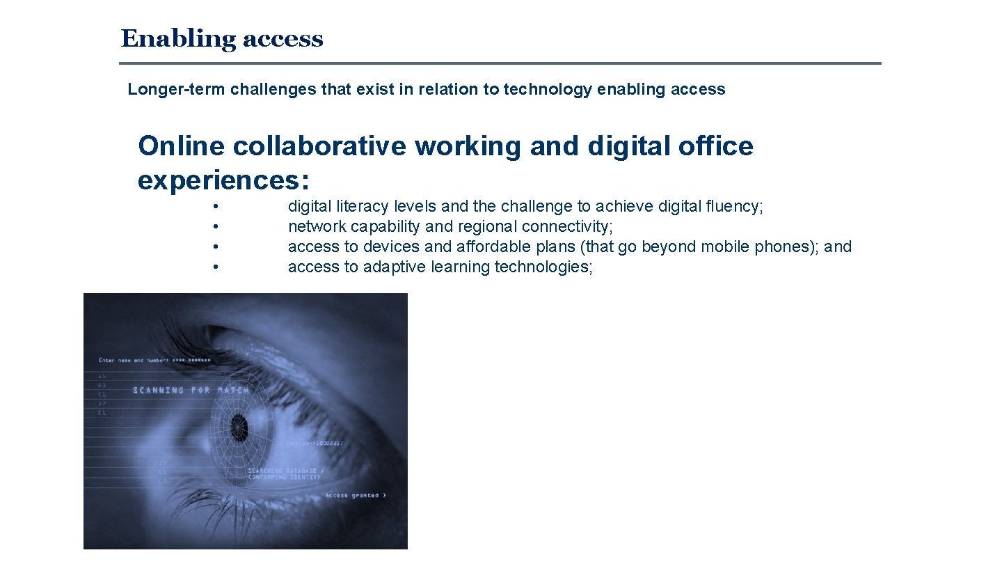 Enabling access Longer-term challenges that exist in relation to technology enabling access Online collaborative