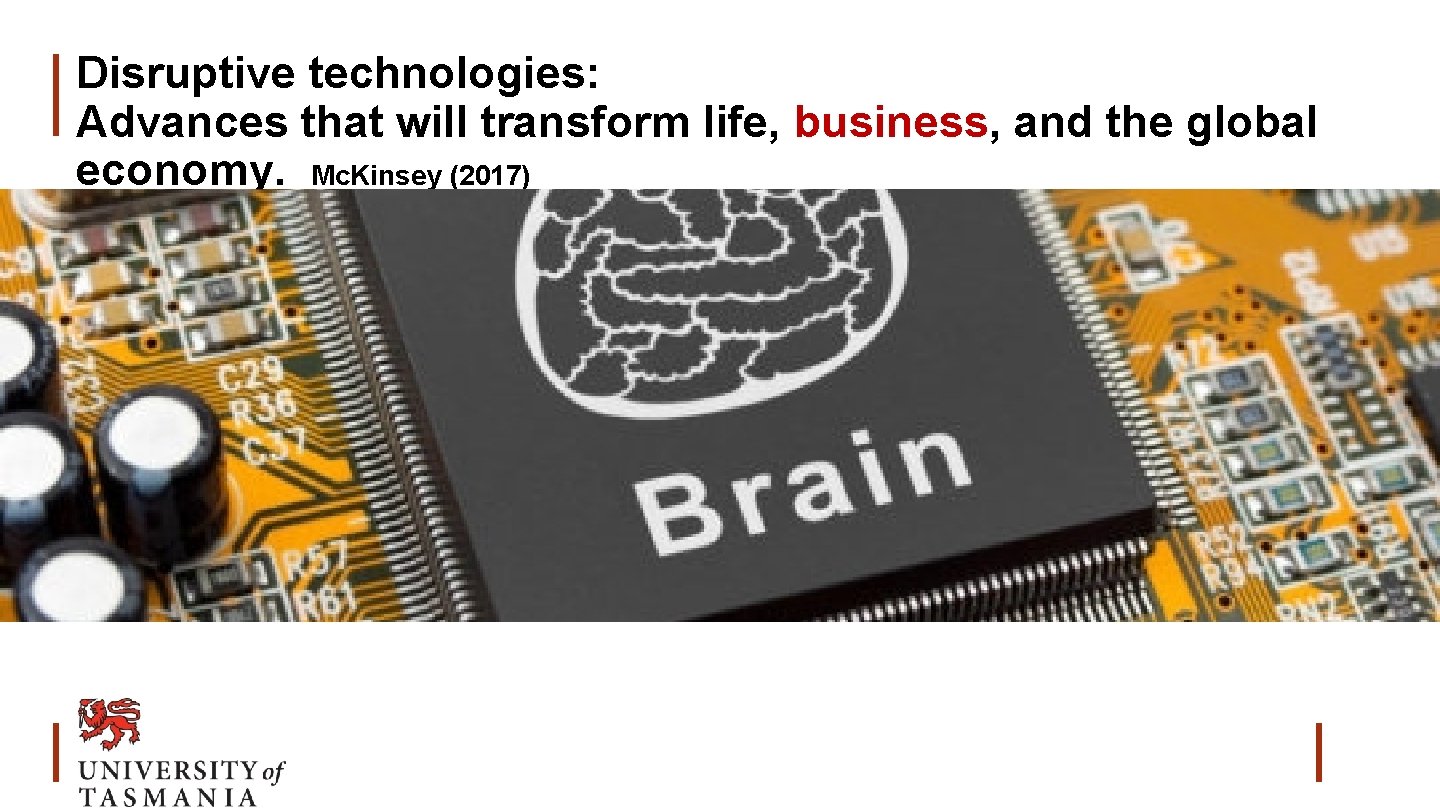 Disruptive technologies: Advances that will transform life, business, and the global economy. Mc. Kinsey