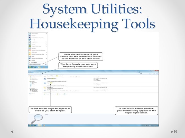 System Utilities: Housekeeping Tools 46 