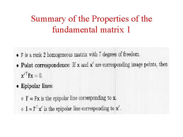Summary of the Properties of the fundamental matrix 1 Summary of the Properties of the fundamental matrix 1