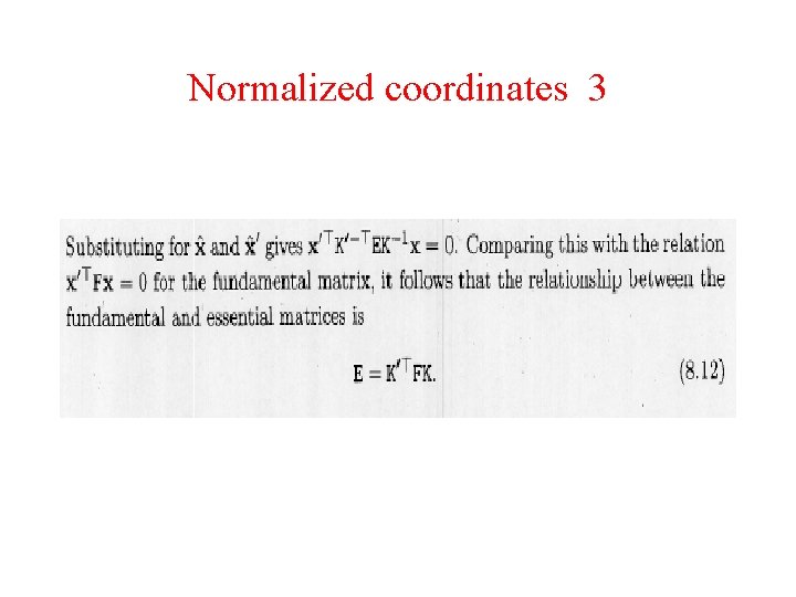 Normalized coordinates 3 Normalized coordinates 3