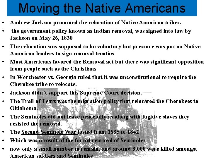 Moving the Native Americans • Andrew Jackson promoted the relocation of Native American tribes.