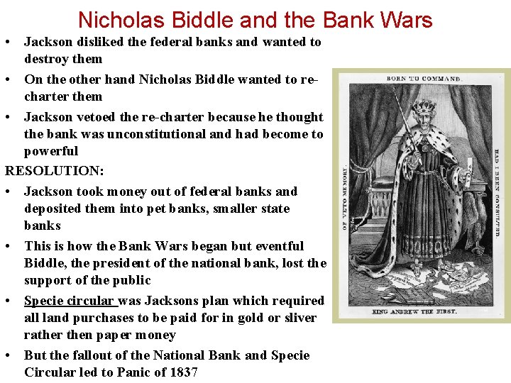 Nicholas Biddle and the Bank Wars • Jackson disliked the federal banks and wanted