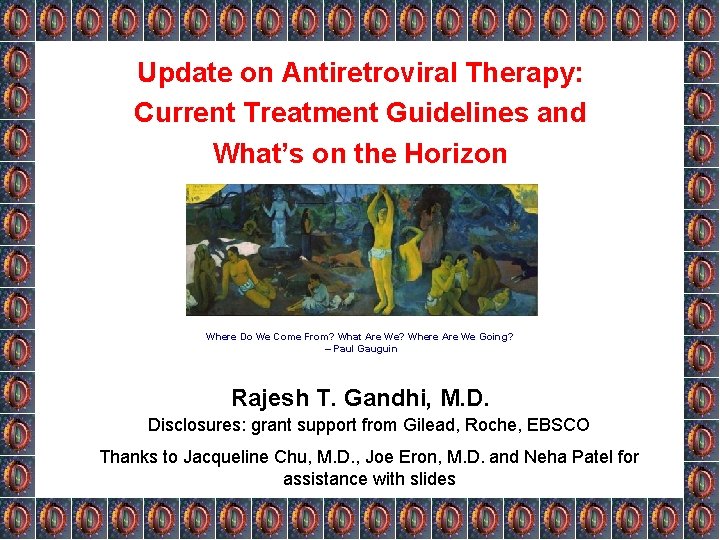 Update on Antiretroviral Therapy: Current Treatment Guidelines and What’s on the Horizon Where Do