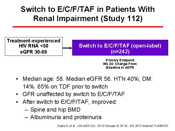 Switch to E/C/F/TAF in Patients With Renal Impairment (Study 112) Treatment-experienced HIV RNA <50