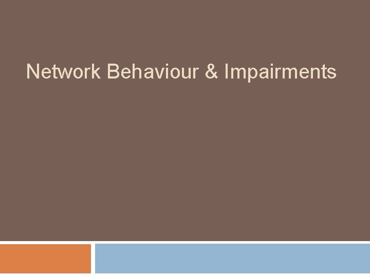 Network Behaviour & Impairments 