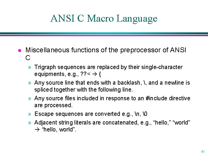 ANSI C Macro Language l Miscellaneous functions of the preprocessor of ANSI C »