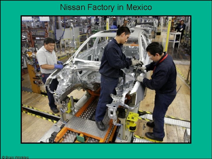 Nissan Factory in Mexico © Brain Wrinkles 