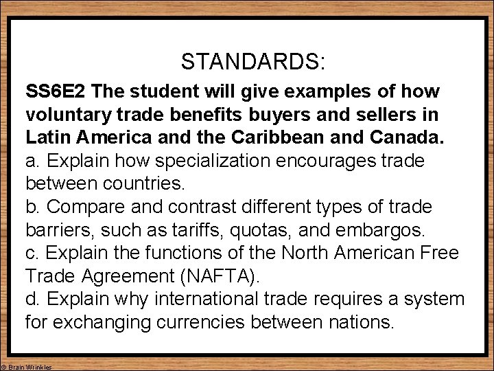 STANDARDS: SS 6 E 2 The student will give examples of how voluntary trade