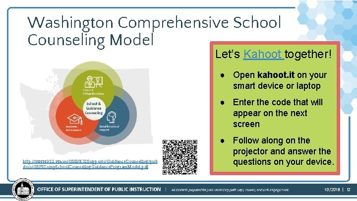Washington Comprehensive School Counseling Model Let’s Kahoot together! ● Open kahoot. it on your Washington Comprehensive School Counseling Model Let’s Kahoot together! ● Open kahoot. it on your