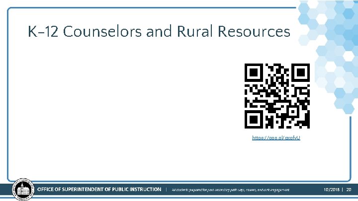 K-12 Counselors and Rural Resources https: //goo. gl/oxpfv. U 10/2018 | 20 K-12 Counselors and Rural Resources https: //goo. gl/oxpfv. U 10/2018 | 20