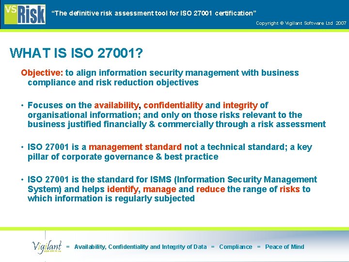 “The definitive risk assessment tool for ISO 27001 certification” Copyright © Vigilant Software Ltd