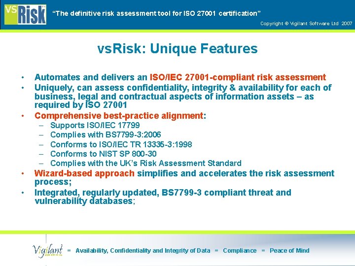 “The definitive risk assessment tool for ISO 27001 certification” Copyright © Vigilant Software Ltd