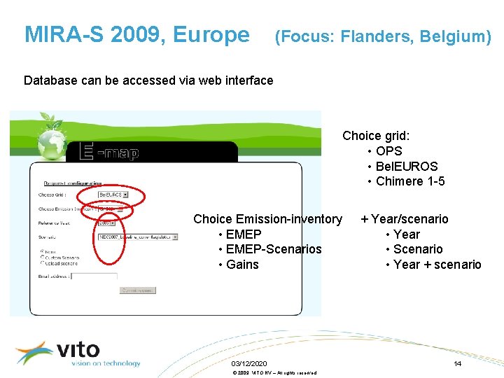 MIRA-S 2009, Europe (Focus: Flanders, Belgium) Database can be accessed via web interface Choice