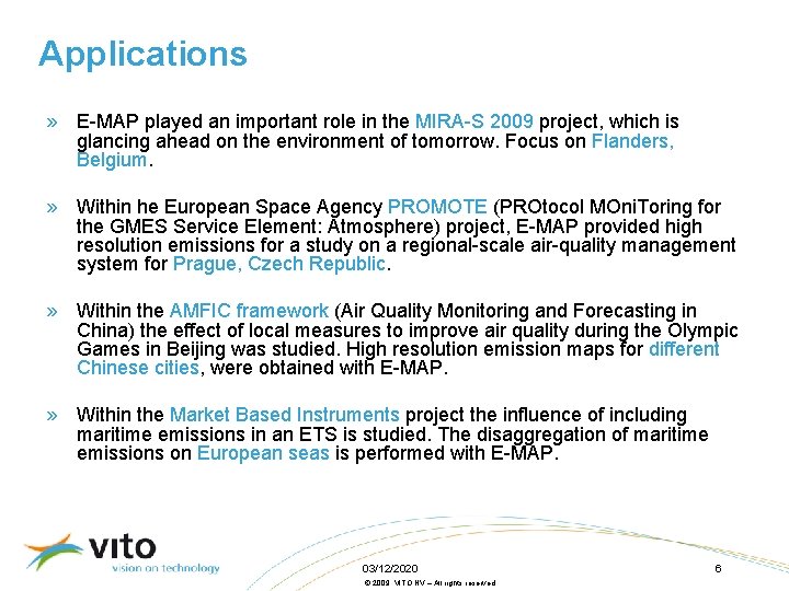 Applications » E-MAP played an important role in the MIRA-S 2009 project, which is