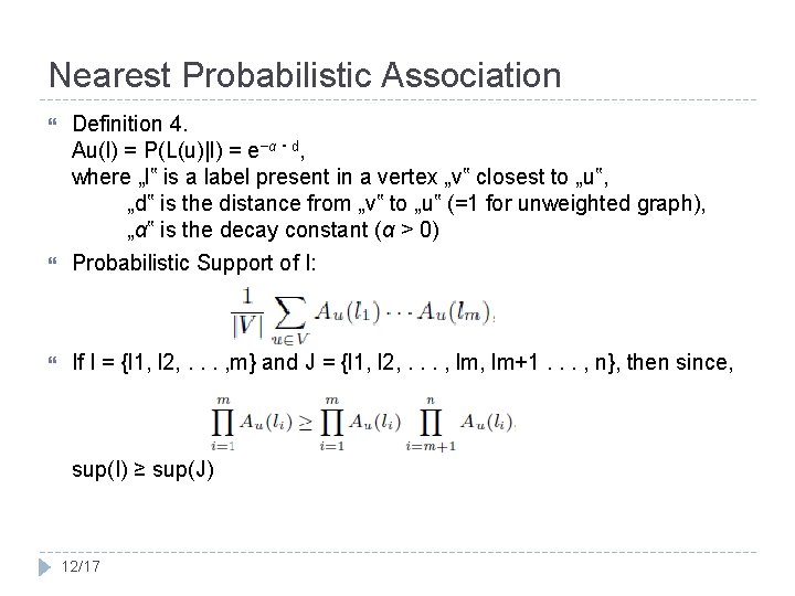 Nearest Probabilistic Association Definition 4. Au(l) = P(L(u)|l) = e−α・d, where „l‟ is a