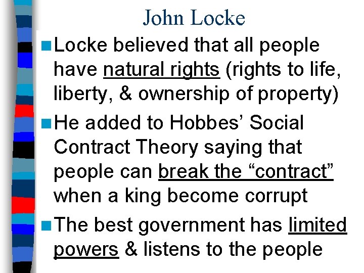 John Locke believed that all people have natural rights (rights to life, liberty, &