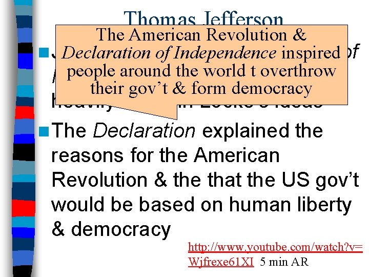 Thomas Jefferson The American Revolution & Declaration of Independence inspiredof n Jefferson wrote the