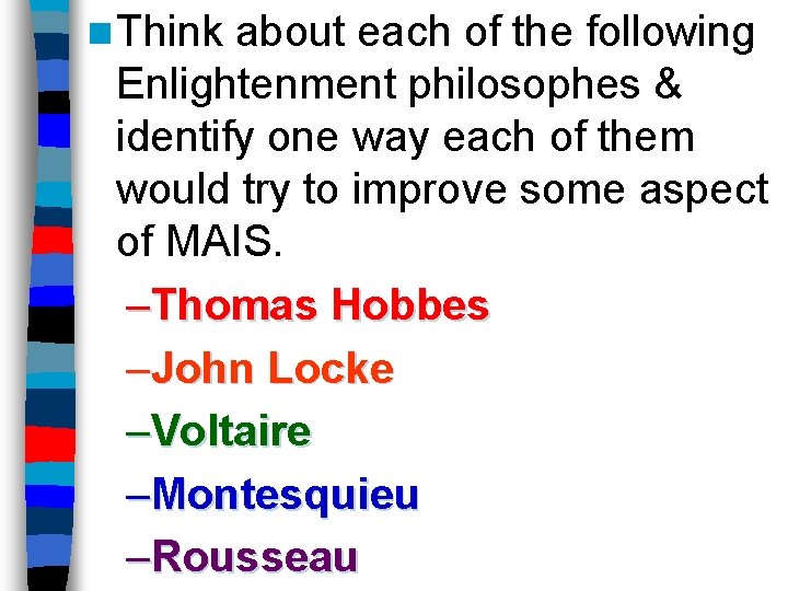 n Think about each of the following Enlightenment philosophes & identify one way each