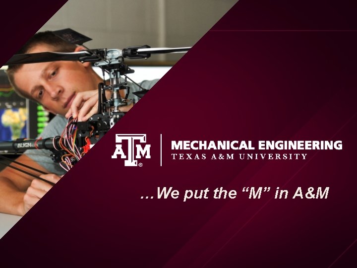 …We put the “M” in A&M 