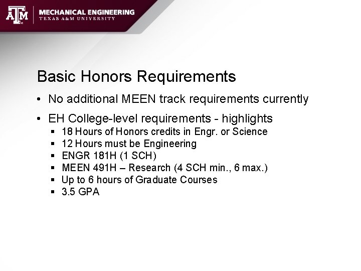 Basic Honors Requirements • No additional MEEN track requirements currently • EH College-level requirements