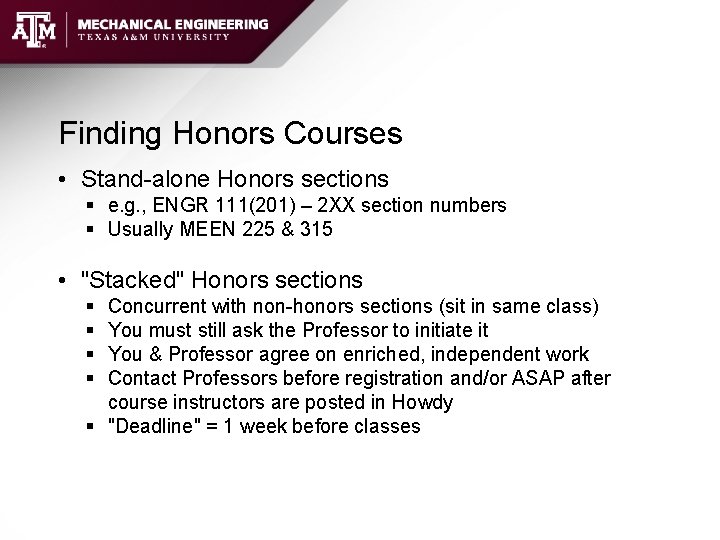 Finding Honors Courses • Stand-alone Honors sections § e. g. , ENGR 111(201) –