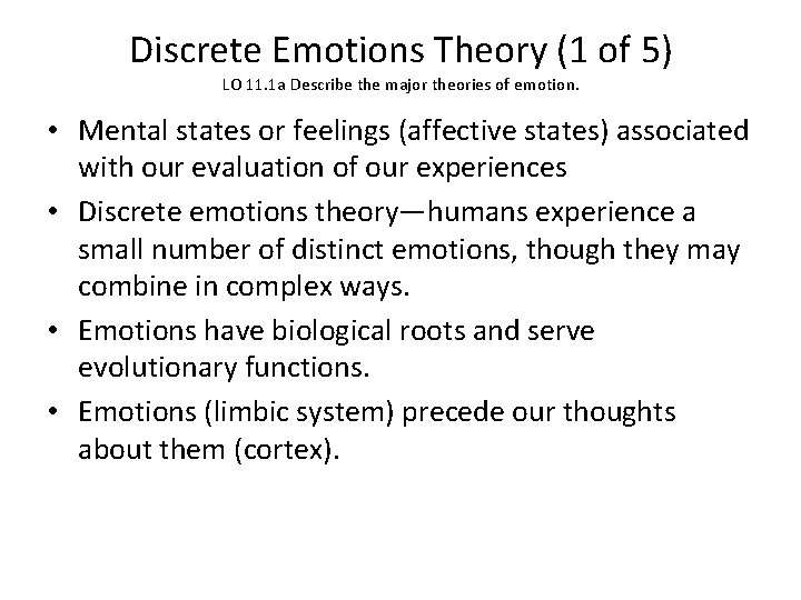 Discrete Emotions Theory (1 of 5) LO 11. 1 a Describe the major theories Discrete Emotions Theory (1 of 5) LO 11. 1 a Describe the major theories