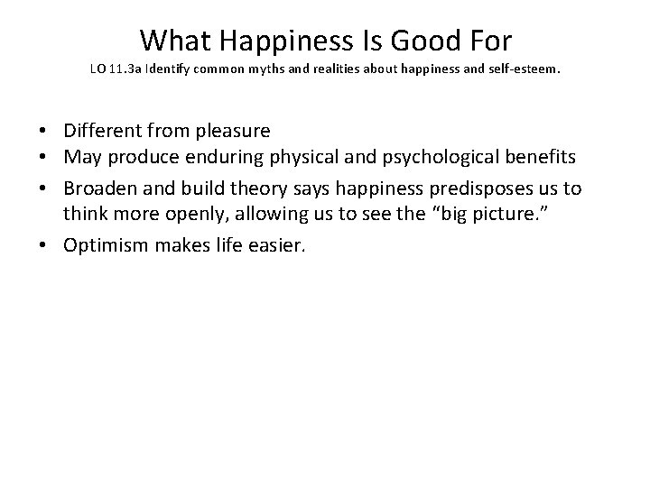 What Happiness Is Good For LO 11. 3 a Identify common myths and realities What Happiness Is Good For LO 11. 3 a Identify common myths and realities