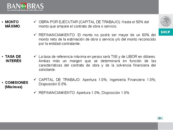  • MONTO MÁXIMO OBRA POR EJECUTAR (CAPITAL DE TRABAJO): Hasta el 50% del