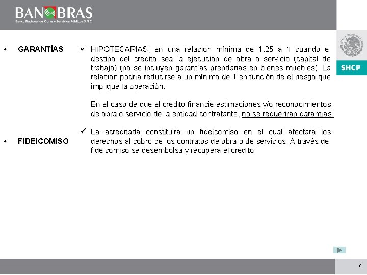  • GARANTÍAS HIPOTECARIAS, en una relación mínima de 1. 25 a 1 cuando