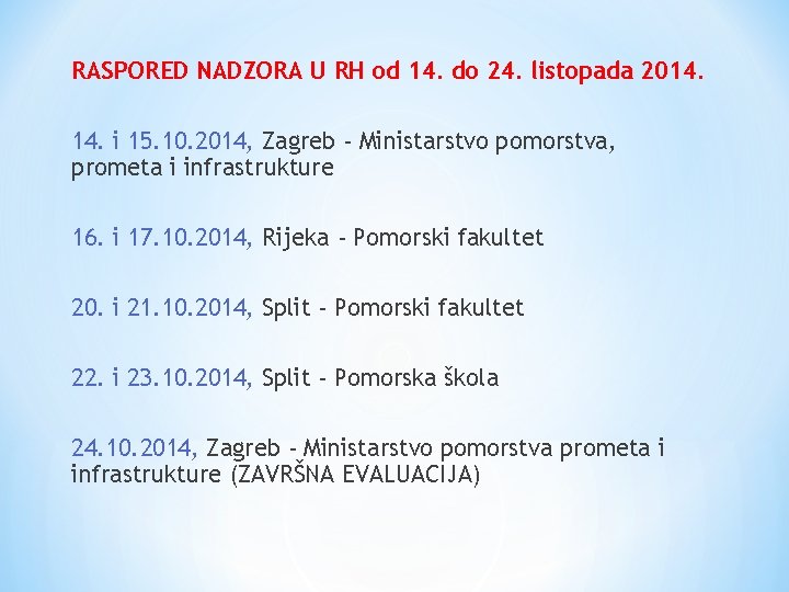 RASPORED NADZORA U RH od 14. do 24. listopada 2014. i 15. 10. 2014,