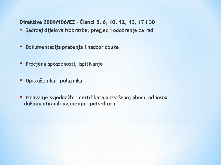 Direktiva 2008/106/EZ - Članci 5, 6, 10, 12, 13, 17 i 30 • Sadržaj