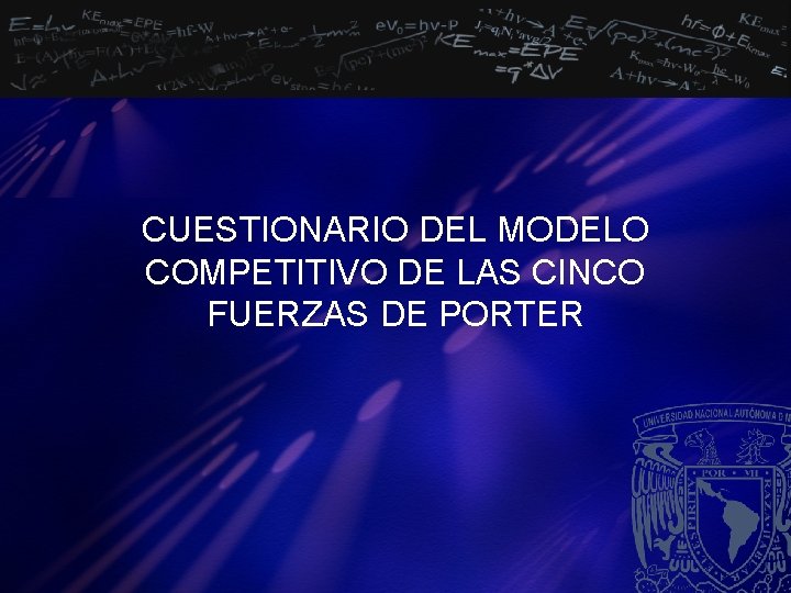 CUESTIONARIO DEL MODELO COMPETITIVO DE LAS CINCO FUERZAS DE PORTER 