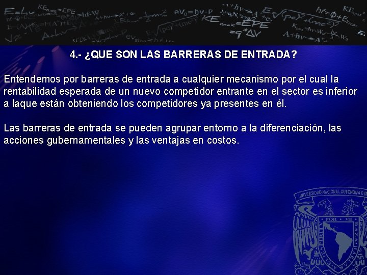 4. - ¿QUE SON LAS BARRERAS DE ENTRADA? Entendemos por barreras de entrada a